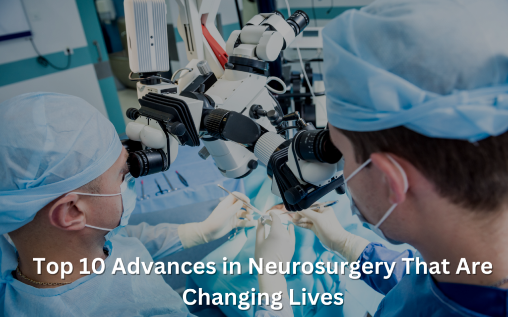 Top 10 Advances in Neurosergery